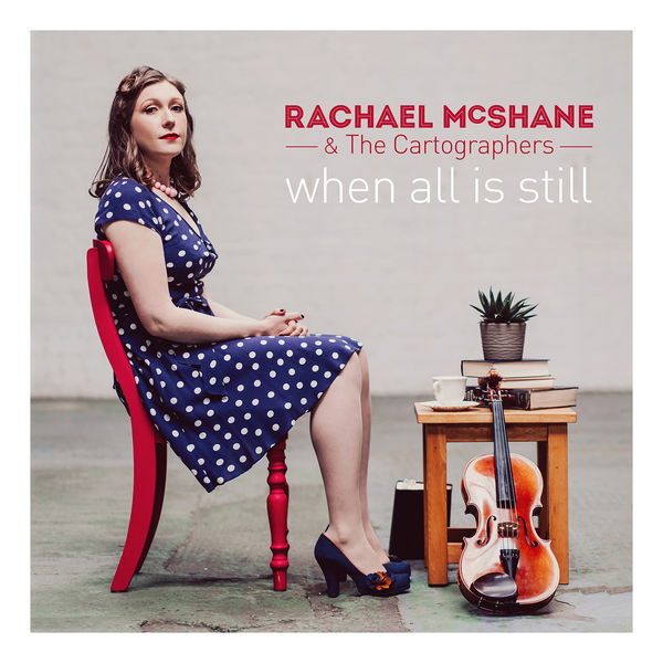 Rachael McShane - When All Is Still Rachael McShane - When All Is Still
