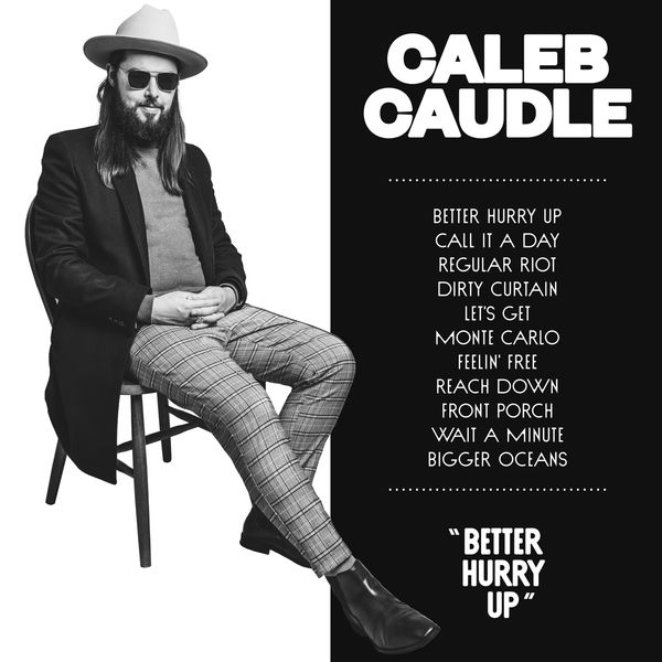 Caleb Caudle - Better Hurry Up Caleb Caudle - Better Hurry Up