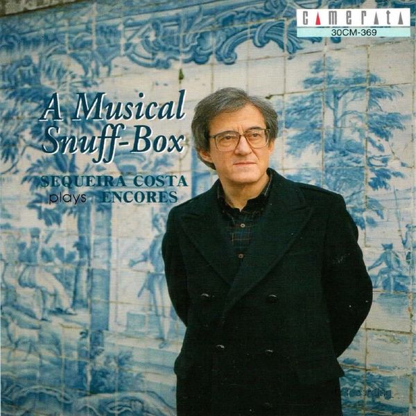 Sequeira Costa|A Musical Snuff-Box (Sequeira Costa plays Encores)