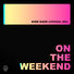 Kidd Kaos On The Weekend