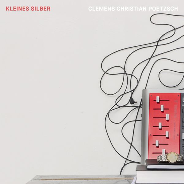 CLEMENS CHRISTIAN POETZSCH - Kleines Silber CLEMENS CHRISTIAN POETZSCH - Kleines Silber
