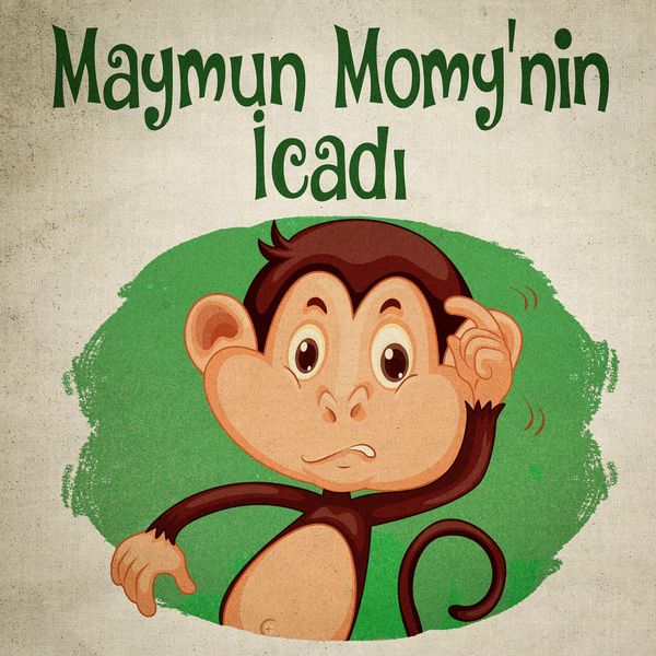 Özlem Türay - Maymun Momy'nin İcadı Özlem Türay - Maymun Momy'nin İcadı