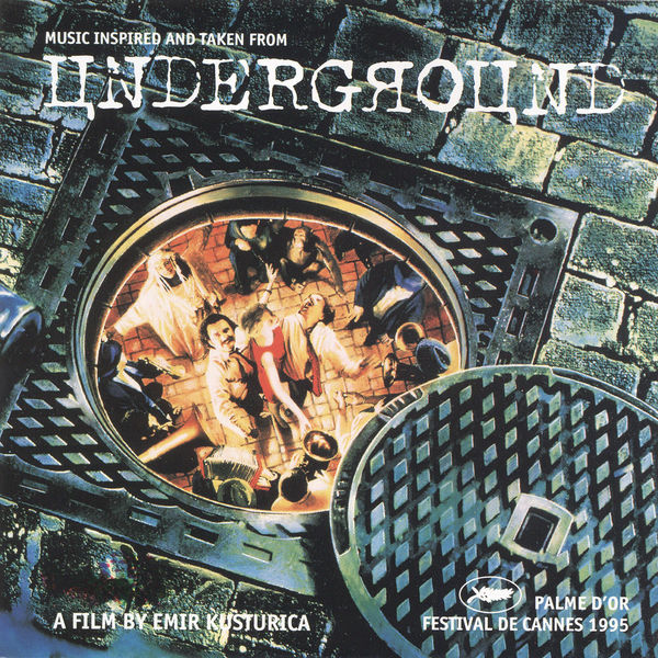 Goran Bregović|Underground (Original Motion Picture Soundtrack) Goran Bregović|Underground (Original Motion Picture Soundtrack)