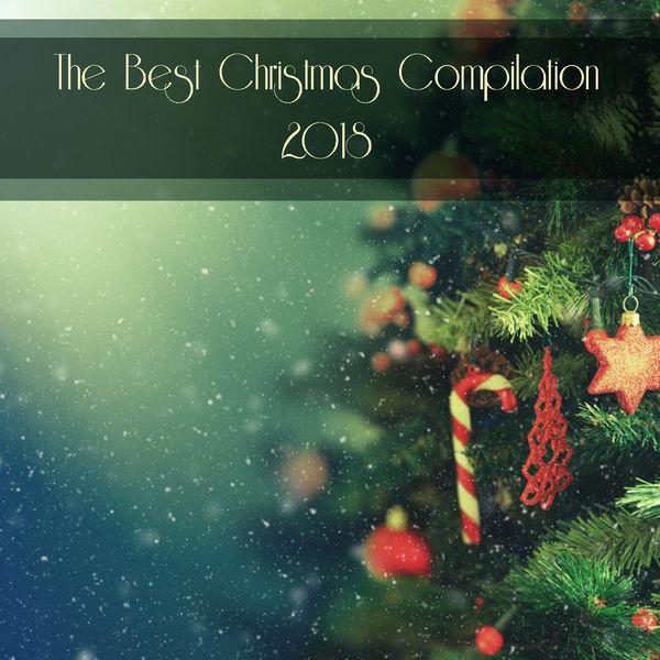 Album The Best Christmas Compilation 2018 Various Artists Qobuz Download And Streaming In High Quality Jump to navigation jump to search. qobuz