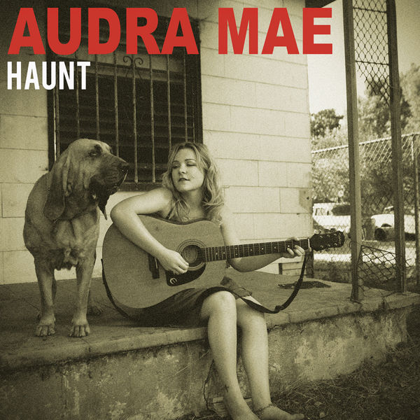 Audra Mae - Haunt Audra Mae - Haunt
