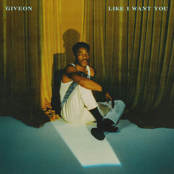 Giveon - LIKE I WANT YOU Giveon - LIKE I WANT YOU