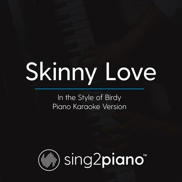 TÉLÉCHARGER SKINNY LOVE BIRDY GRATUITEMENT BIRDY TÉLÉCHARGER GRATUITEMENT LOVE SKINNY
