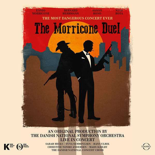 The Danish National Symphony Orchestra|The Morricone Duel: The Most Dangerous Concert Ever (Live) The Danish National Symphony Orchestra|The Morricone Duel: The Most Dangerous Concert Ever (Live)