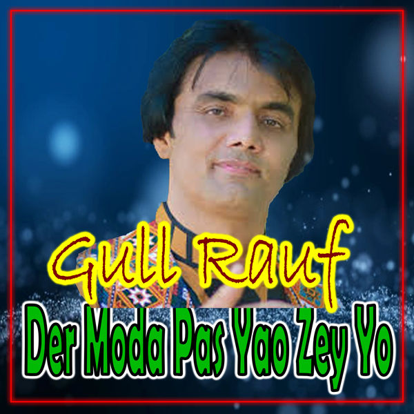 Gull Rauf - Der Moda Pas Yao Zey Yo Gull Rauf - Der Moda Pas Yao Zey Yo