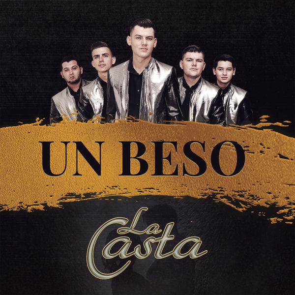 La Casta - Un Beso La Casta - Un Beso