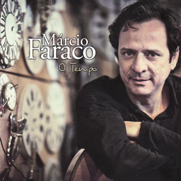 Márcio Faraco|O Tempo Márcio Faraco|O Tempo