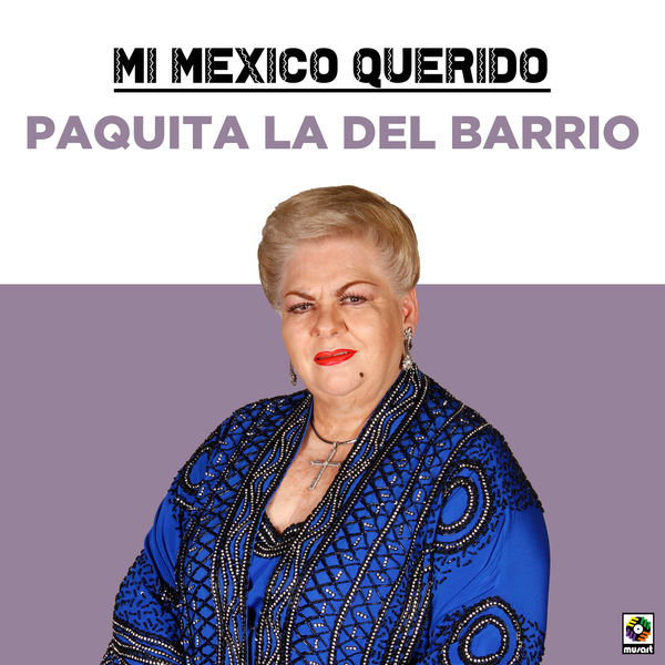Paquita La Del Barrio - Mi Mexico Querido Paquita La Del Barrio - Mi Mexico Querido