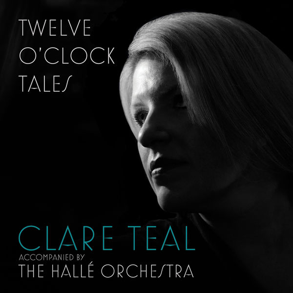 Clare Teal|Twelve O'Clock Tales Clare Teal|Twelve O'Clock Tales