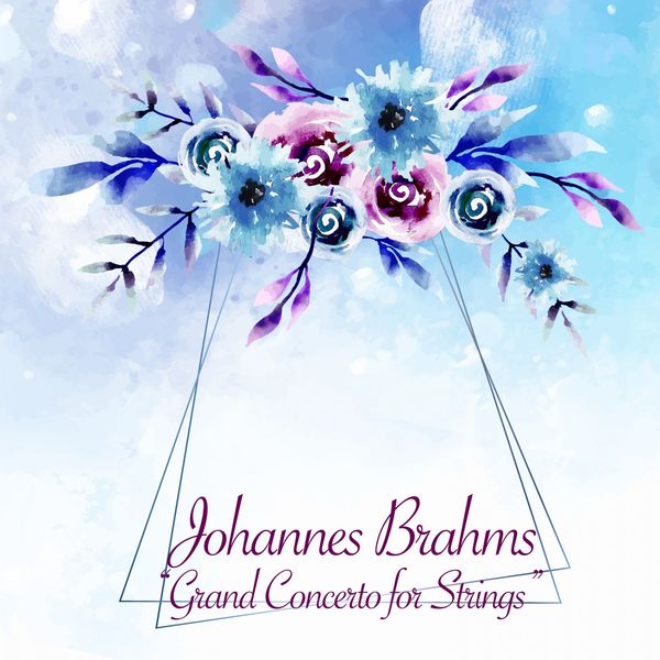 Johannes Brahms - Grand Concerto for Strings Johannes Brahms - Grand Concerto for Strings
