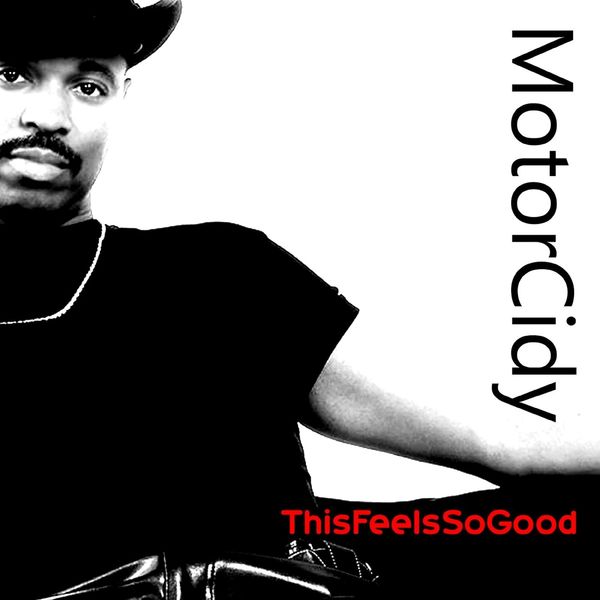 MotorCidy - This Feels so Good MotorCidy - This Feels so Good