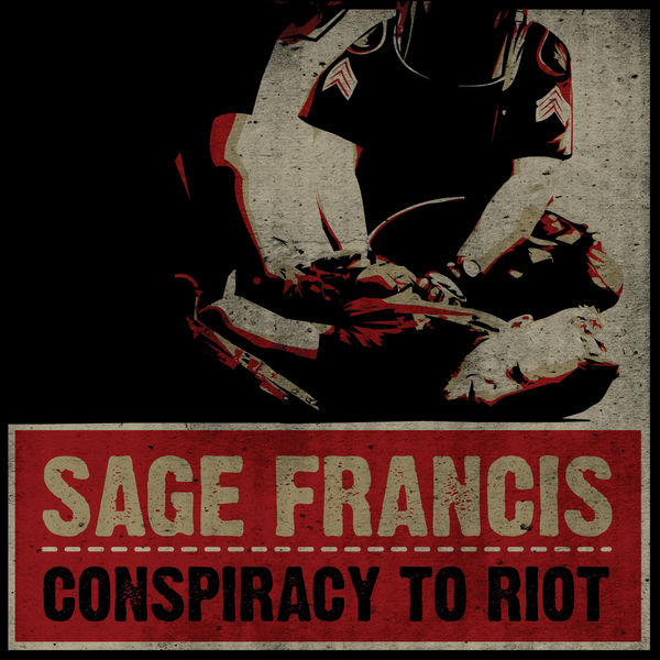 Sage Francis|Conspiracy To Riot Sage Francis|Conspiracy To Riot