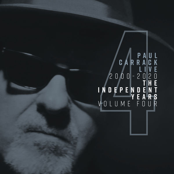 Paul Carrack - Paul Carrack Live: The Independent Years, Vol. 4 (2000 - 2020) Paul Carrack - Paul Carrack Live: The Independent Years, Vol. 4 (2000 - 2020)