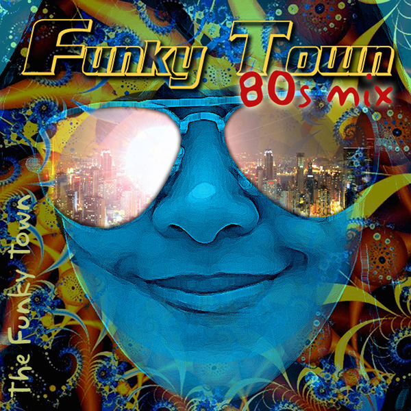 Funky Town (80s mix), The Funky Town - Qobuz