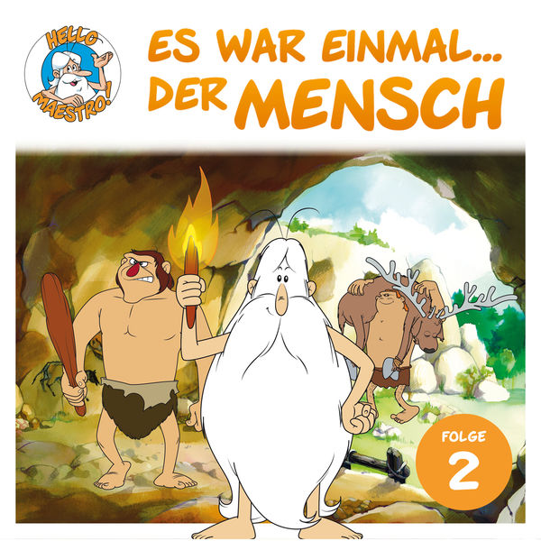 Hello Maestro - Es war einmal... der Mensch - Folge 2: Der Neanderthaler Hello Maestro - Es war einmal... der Mensch - Folge 2: Der Neanderthaler