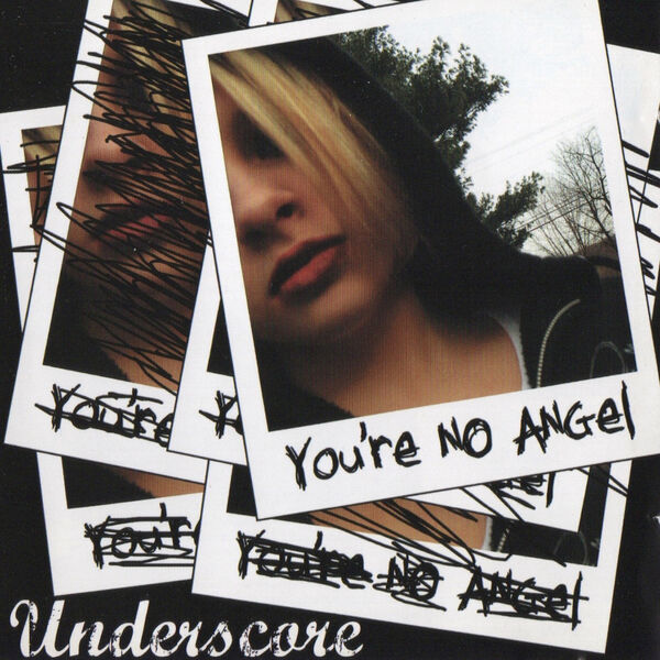 Underscore|You're No Angel Underscore|You're No Angel