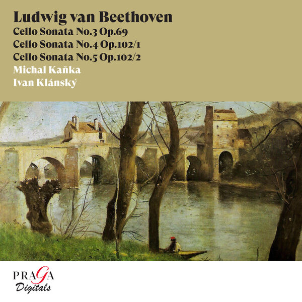Michal Kaňka|Ludwig van Beethoven: Cello Sonatas, Op. 69 & Op. 102 Michal Kaňka|Ludwig van Beethoven: Cello Sonatas, Op. 69 & Op. 102