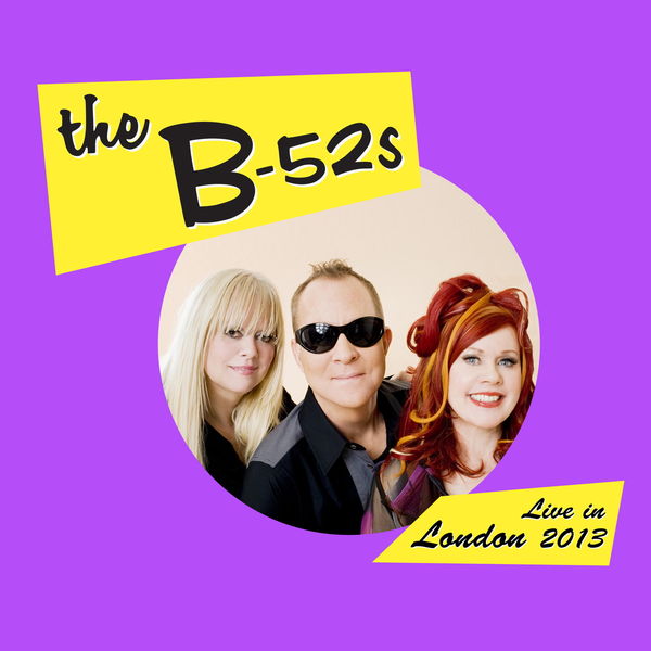 The B-52's|Live in London 2013 (Live)