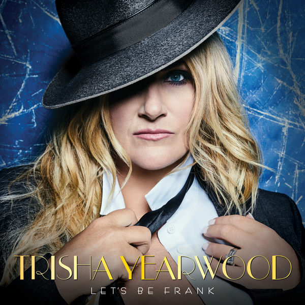 Trisha Yearwood - Let's Be Frank Trisha Yearwood - Let's Be Frank