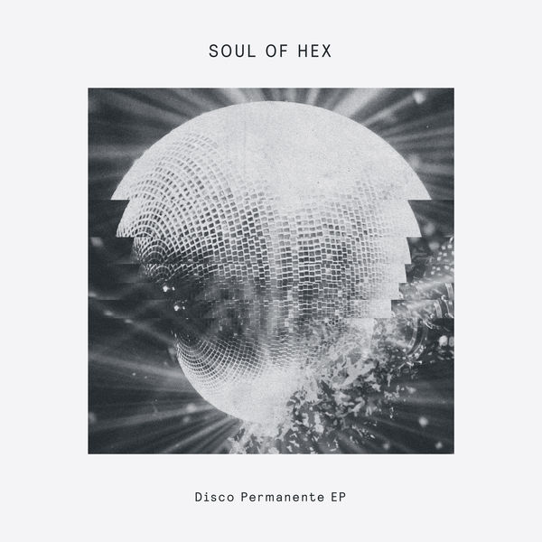 Soul of Hex - Disco Permanente EP Soul of Hex - Disco Permanente EP