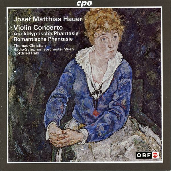 Radio Symphonieorchester Wien - Hauer: Violin Concerto, Apokalyptische Phantasie & Romantische Phantasie Radio Symphonieorchester Wien - Hauer: Violin Concerto, Apokalyptische Phantasie & Romantische Phantasie