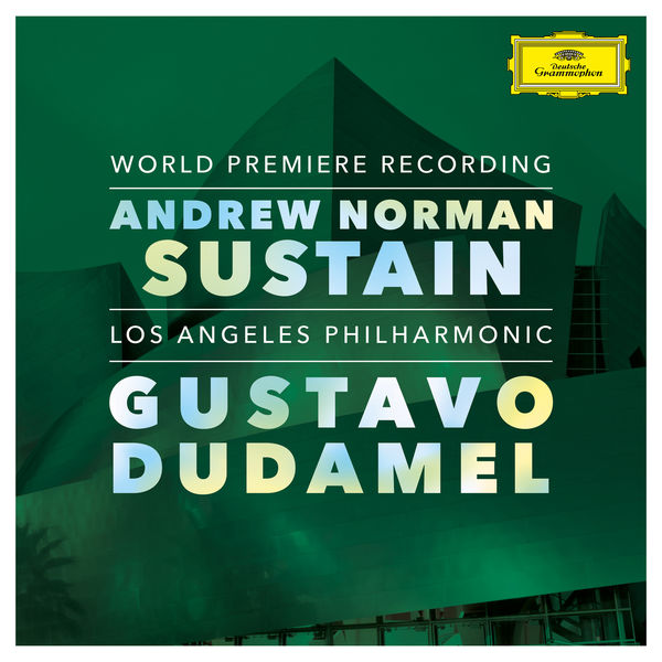 Los Angeles Philharmonic - Norman: Sustain Los Angeles Philharmonic - Norman: Sustain