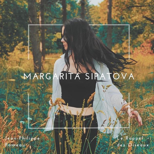 Sipatova Margarita - Suite in E Minor: V. Le Rappel des Oiseaux Sipatova Margarita - Suite in E Minor: V. Le Rappel des Oiseaux