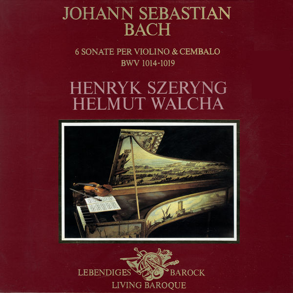 Henryk Szeryng - Bach, J.S.: Violin Sonatas Nos. 1-6 Henryk Szeryng - Bach, J.S.: Violin Sonatas Nos. 1-6