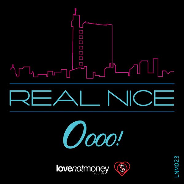 Real Nice|Oooo! (Original Mix) Real Nice|Oooo! (Original Mix)
