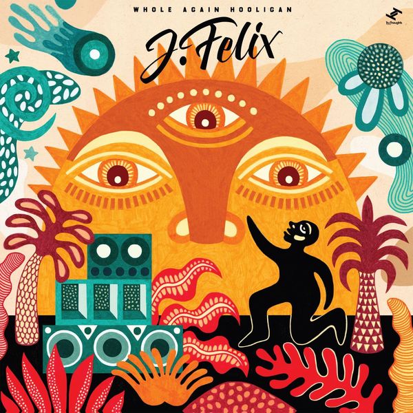 J-Felix - Whole Again Hooligan J-Felix - Whole Again Hooligan