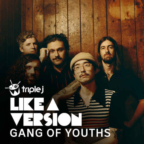 Gang of Youths|Gang of Youths - triple j Like A Version Sessions Gang of Youths|Gang of Youths - triple j Like A Version Sessions