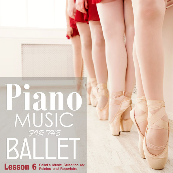 Alessio De Franzoni|Piano Music for the Ballet Lesson 6: Ballet's Music selection for Pointes and Repertoire