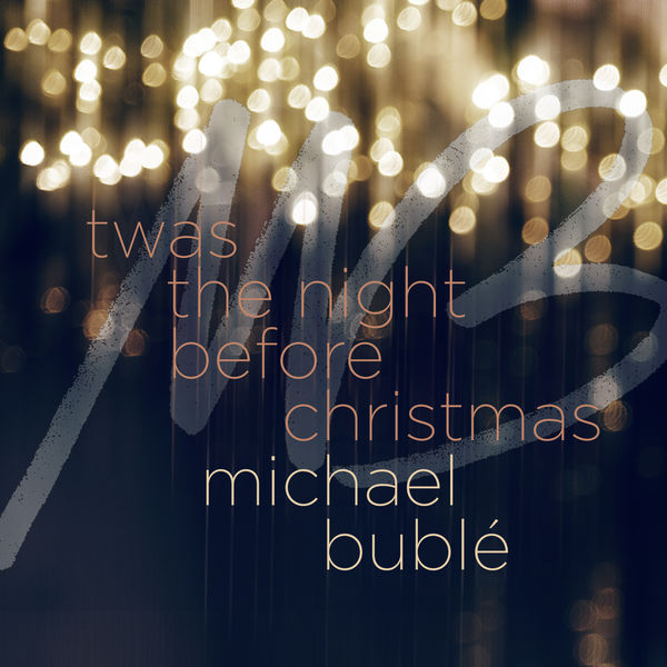 Michael Bublé - 'Twas the Night Before Christmas Michael Bublé - 'Twas the Night Before Christmas