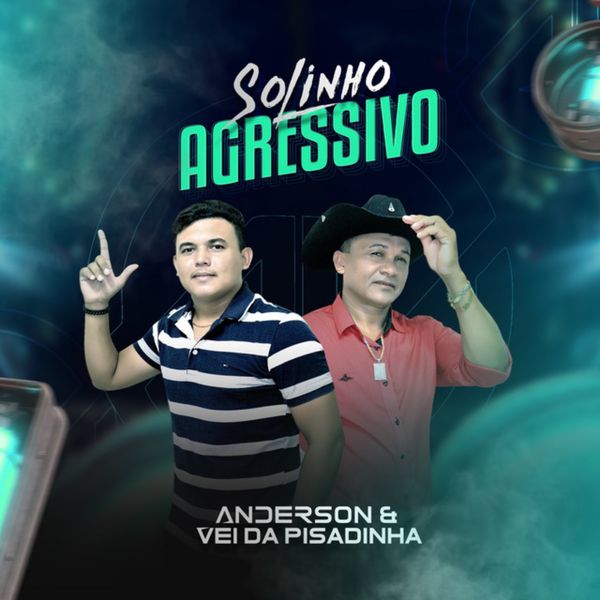 album solinho agressivo de anderson vei da pisadinha album solinho agressivo de anderson vei da pisadinha