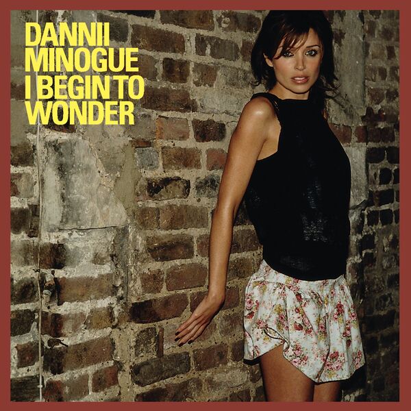 Dannii Minogue|I Begin to Wonder Dannii Minogue|I Begin to Wonder