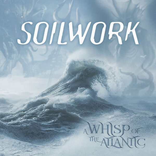 Soilwork - A Whisp of the Atlantic Soilwork - A Whisp of the Atlantic