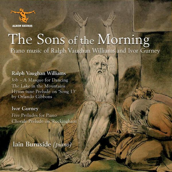 Iain Burnside|The Sons of the Morning: Piano Music of Vaughn Williams & Gurney Iain Burnside|The Sons of the Morning: Piano Music of Vaughn Williams & Gurney