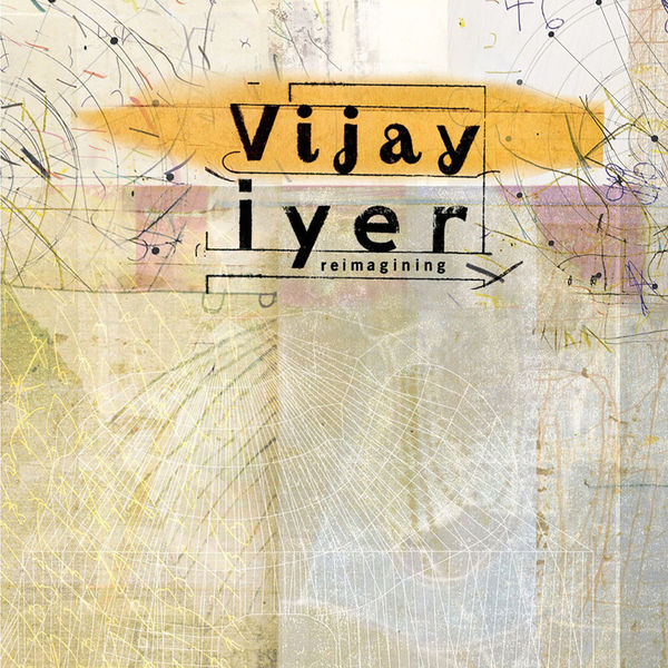 Vijay Iyer|Reimagining Vijay Iyer|Reimagining