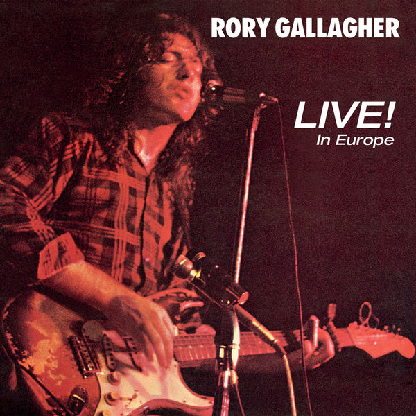 Rory Gallagher - Live! In Europe Rory Gallagher - Live! In Europe