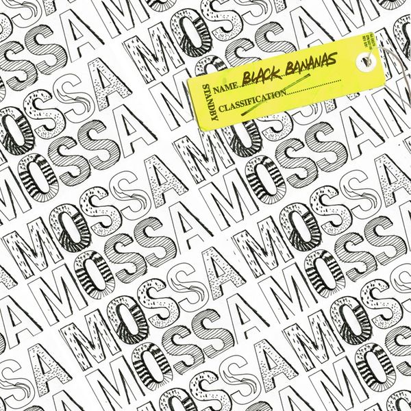 Mossa - Black Bananas Mossa - Black Bananas