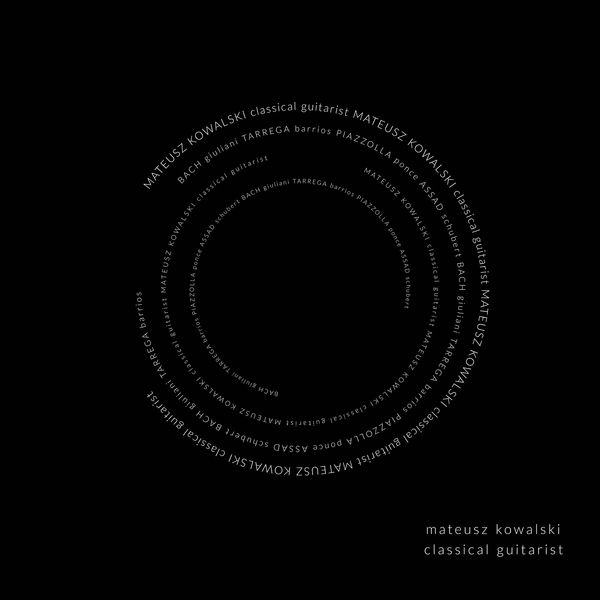 Mateusz Kowalski - J. S. Bach, Schubert, Piazzolla & Others: Works for Solo Guitar Mateusz Kowalski - J. S. Bach, Schubert, Piazzolla & Others: Works for Solo Guitar