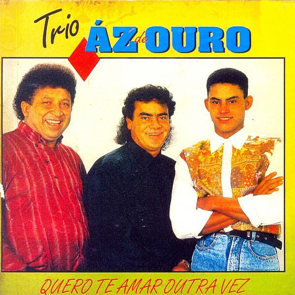 Trio Az de Ouro - Quero Te Amar Outra Vez Trio Az de Ouro - Quero Te Amar Outra Vez