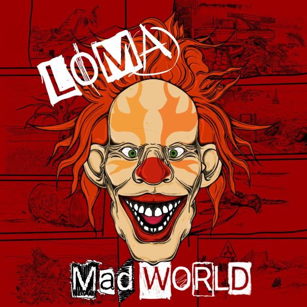 Loma|Mad World Loma|Mad World