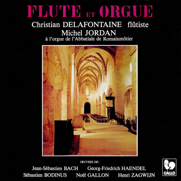 Christian Delafontaine|Bach: Trio Sonata, BWV 527 - Handel: Recorder Sonata, Op. 1, No. 2 & No. 11 - Bodinus: Gigue for Flute Solo - Gallon: Recueillement - Zagwijn: Andante for Flute & Organ Christian Delafontaine|Bach: Trio Sonata, BWV 527 - Handel: Recorder Sonata, Op. 1, No. 2 & No. 11 - Bodinus: Gigue for Flute Solo - Gallon: Recueillement - Zagwijn: Andante for Flute & Organ