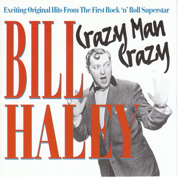 Bill Haley - Crazy Man Crazy Bill Haley - Crazy Man Crazy