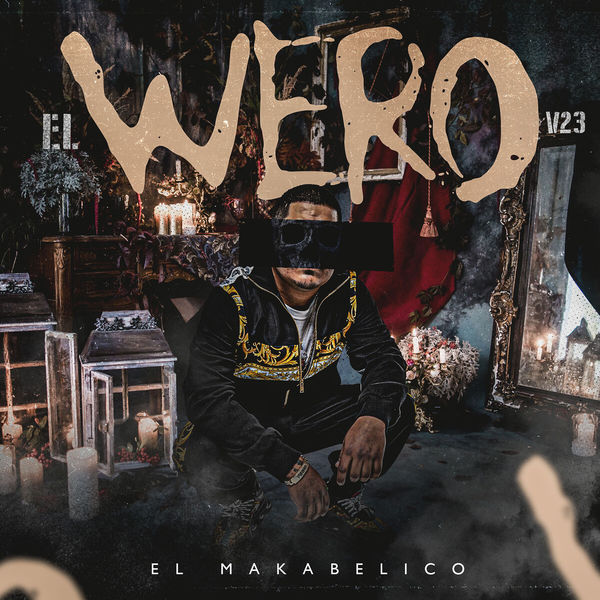 El Makabelico|El Wero V23 El Makabelico|El Wero V23